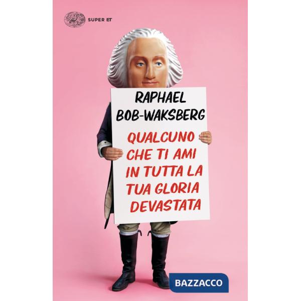 Qualcuno che ti ami in tutta la tua gloria devastata