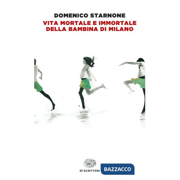 Vita mortale e immortale della bambina di Milano