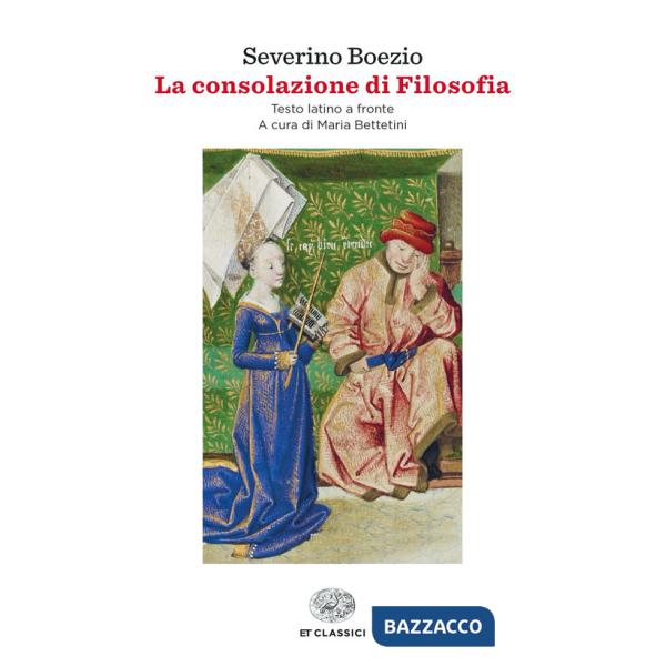 Consolazione di Filosofia. Testo latino a fronte (La)