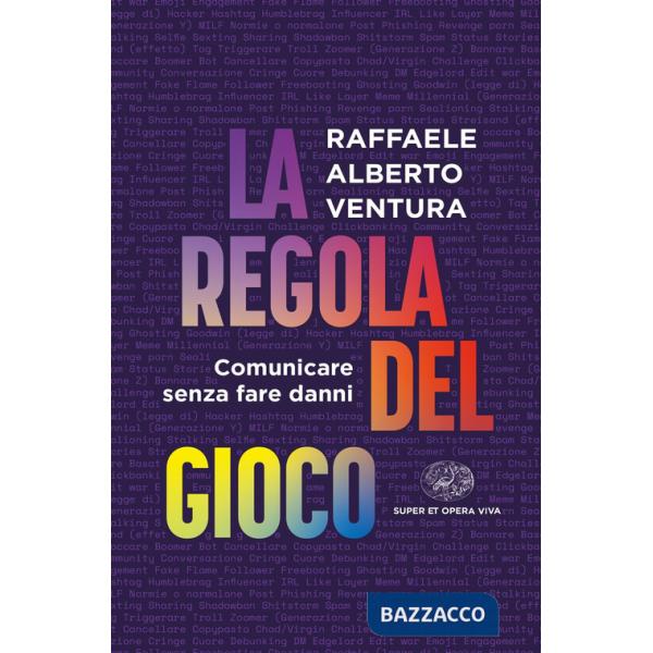 Regola del gioco. Comunicare senza fare danni (La)