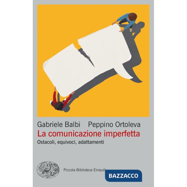 Comunicazione imperfetta. Ostacoli, equivoci, adattamenti (La)