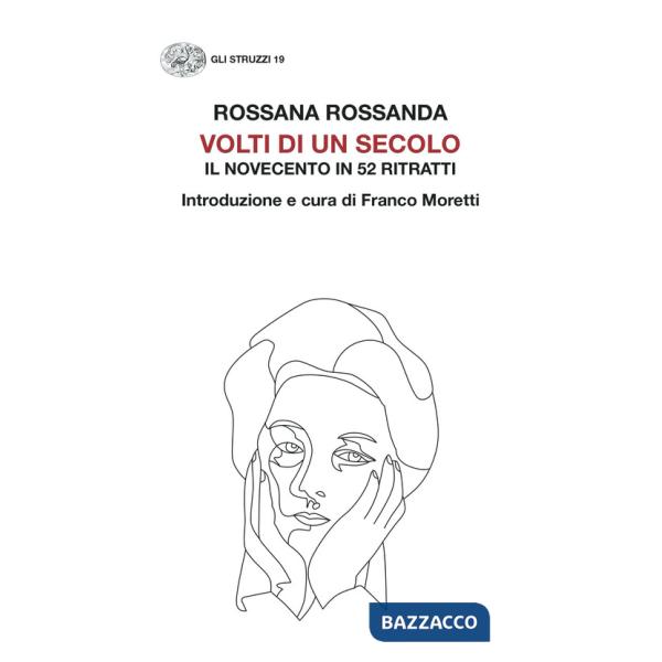 Volti di un secolo. Il Novecento in 52 ritratti