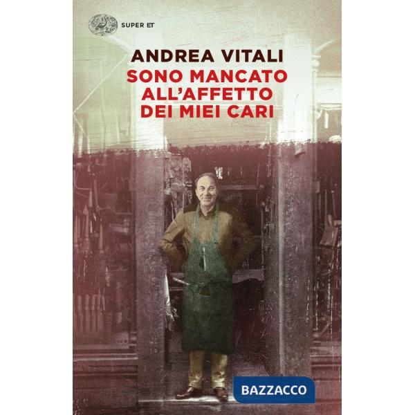 Sono mancato all'affetto dei miei cari