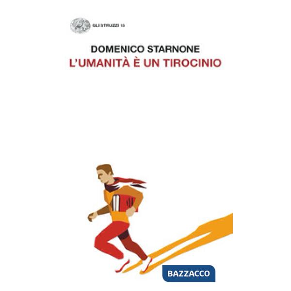 L'umanità è un tirocinio