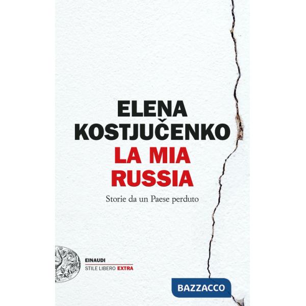 Mia Russia. Storie da un Paese perduto (La)