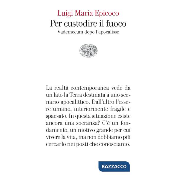 Per custodire il fuoco. Vademecum dopo l'apocalisse