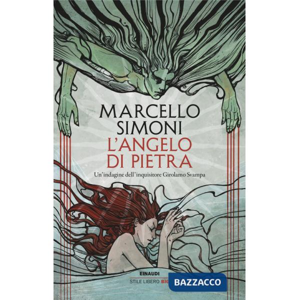 Angelo di pietra. Un'indagine dell'inquisitore Girolamo Svampa (L')