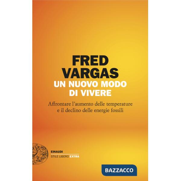 Nuovo modo di vivere. Affrontare l'aumento delle temperature e il declino delle energie fossili (Un)