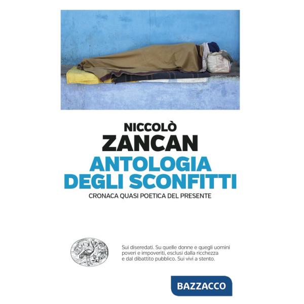 Antologia degli sconfitti. Cronaca quasi poetica del presente