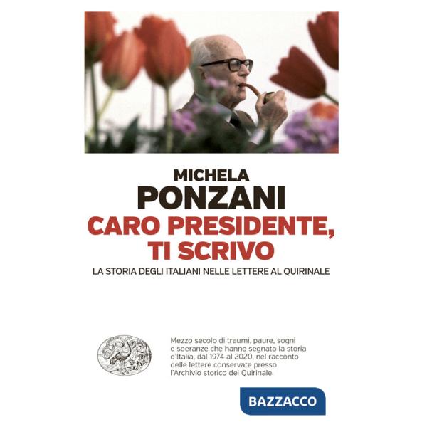Caro presidente, ti scrivo. La Storia degli italiani nelle lettere al Quirinale