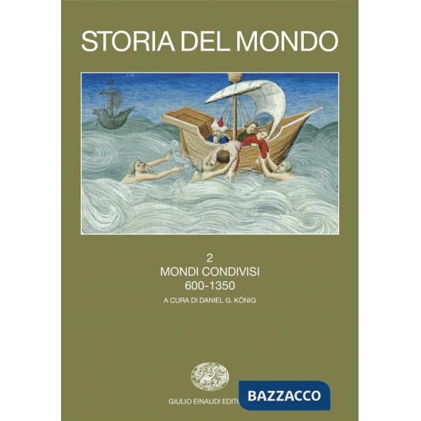 Storia del mondo. Vol. 2: Mondi condivisi (600-1350)