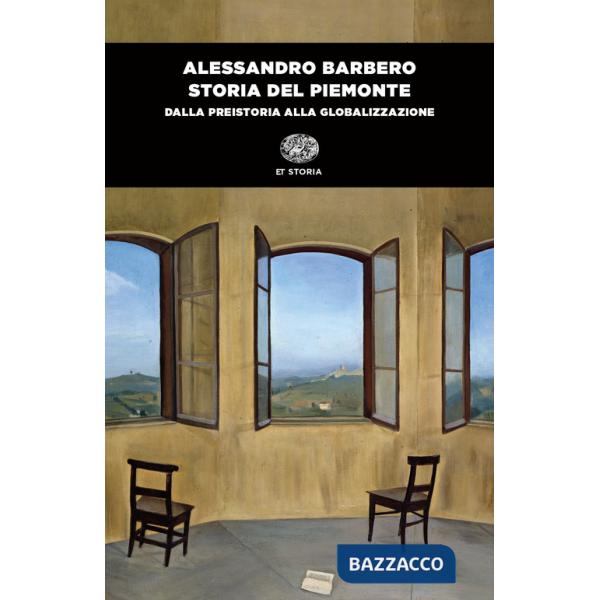 Storia del Piemonte. Dalla preistoria alla globalizzazione