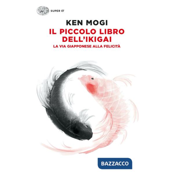 Piccolo libro dell'ikigai. La via giapponese alla felicità (Il)