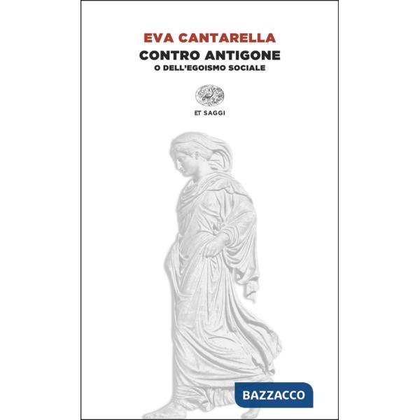 Contro Antigone o dell'egoismo sociale