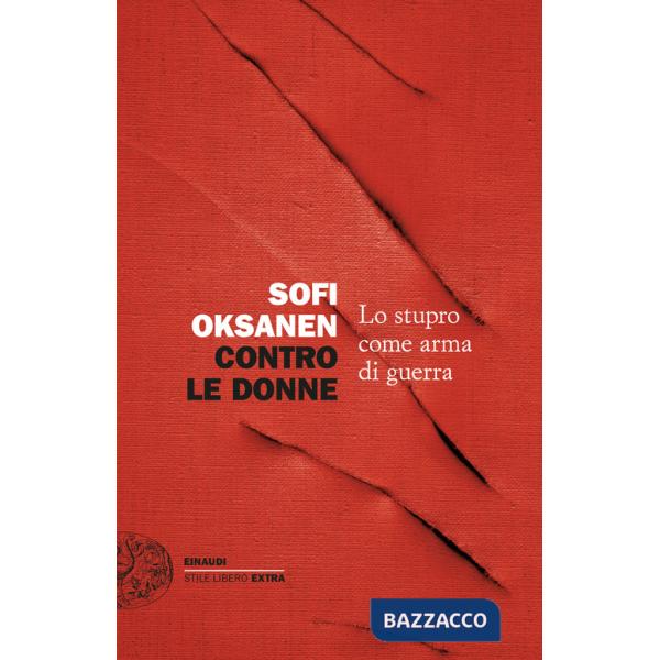 Contro le donne. Lo stupro come arma di guerra