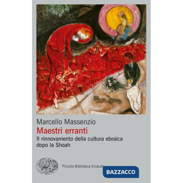 Maestri erranti. Il rinnovamento della cultura ebraica dopo la Shoah