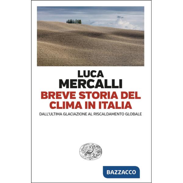 Breve storia del clima in Italia. Dall'ultima glaciazione al riscaldamento globale