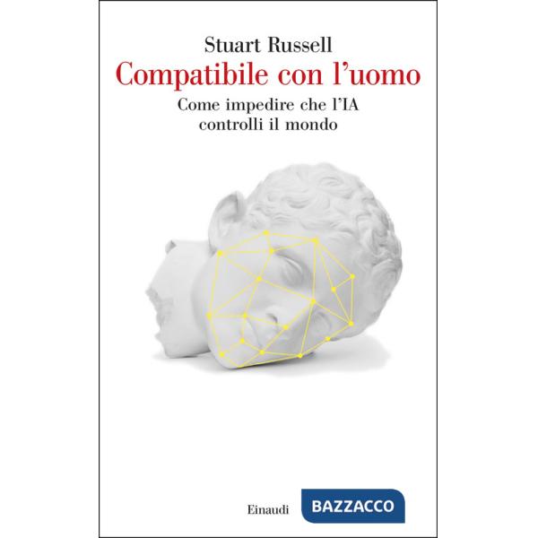 Compatibile con l'uomo. Come impedire che l'IA controlli il mondo