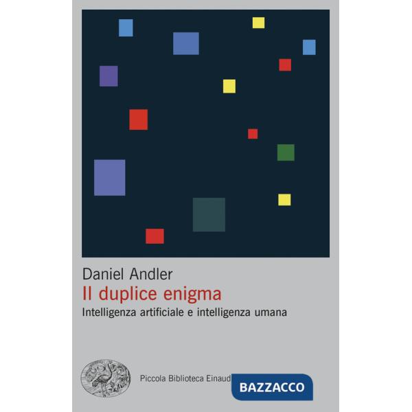 Duplice enigma. Intelligenza artificiale e intelligenza umana (Il)