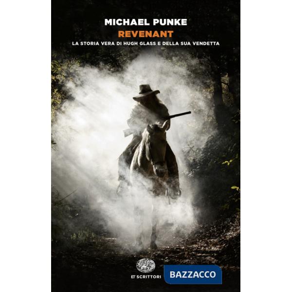 Revenant. La storia vera di Hugh Glass e della sua vendetta