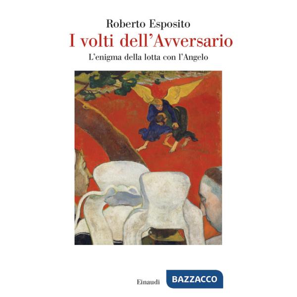 Volti dell'Avversario. L'enigma della lotta con l'Angelo (I)