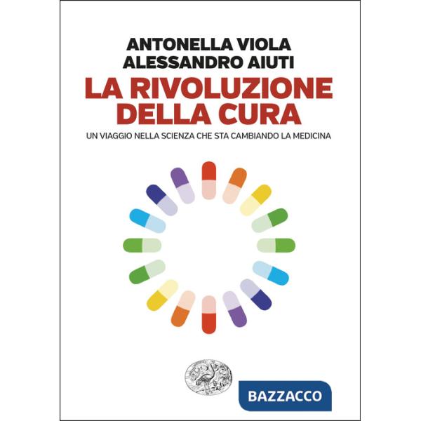 Rivoluzione della cura. Un viaggio nella scienza che sta cambiando la medicina (La)