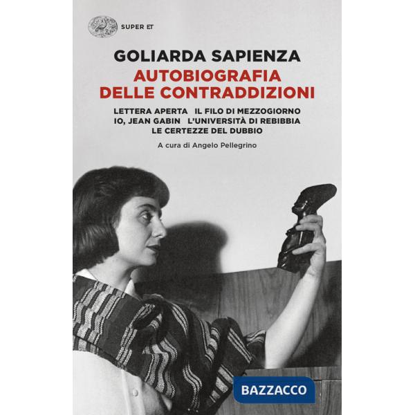 Autobiografia delle contraddizioni: Lettera aperta-Il filo di mezzogiorno-Io, Jean Gabin-L'università di Rebibbia-Le certezze de