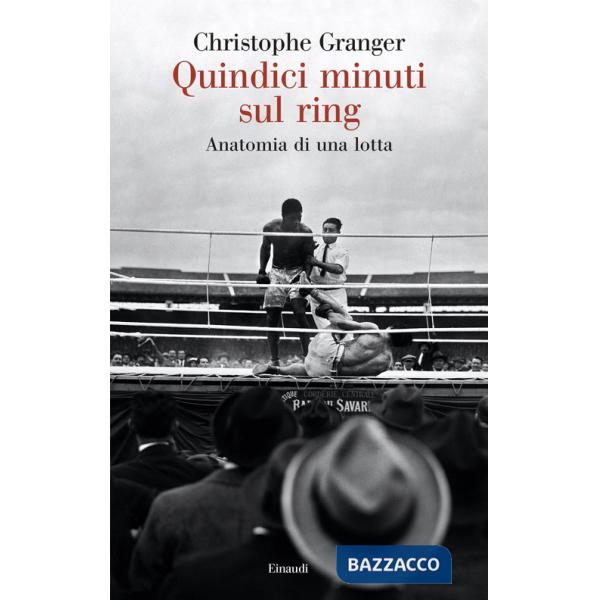 Quindici minuti sul ring. Anatomia di una lotta