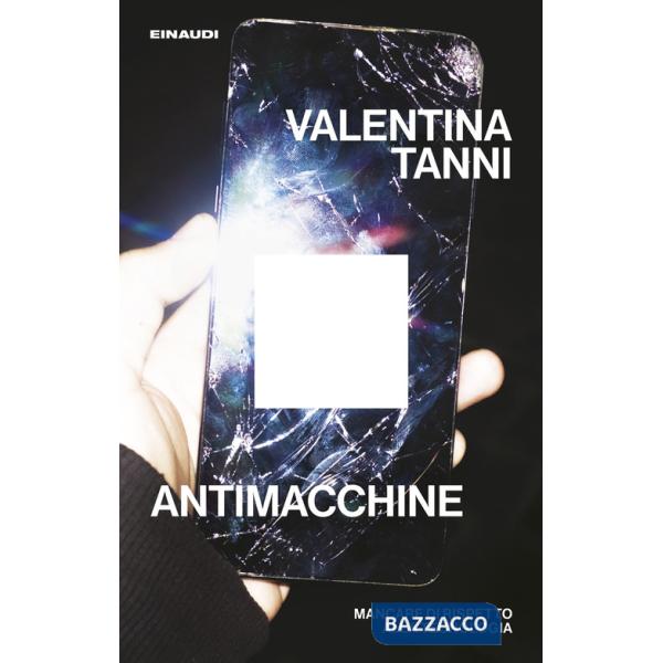 Antimacchine. Mancare di rispetto alla tecnologia