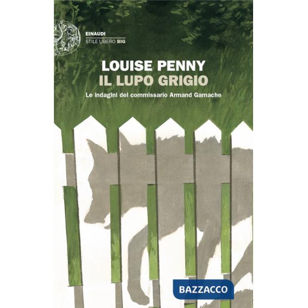 Lupo grigio. Le indagini del commissario Armand Gamache (Il)