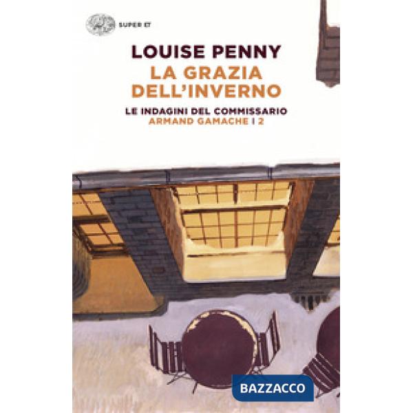 Grazia dell'inverno. Le indagini del commissario Armand Gamache (La). Vol. 2