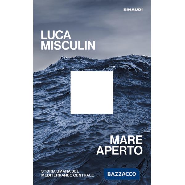 Mare aperto. Storia umana del Mediterraneo centrale