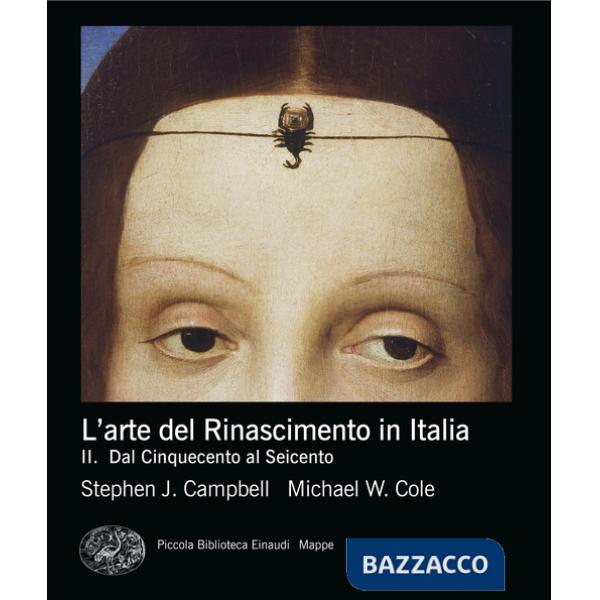 Arte del rinascimento in Italia (L'). Vol. 2: Dal Cinquecento al Seicento