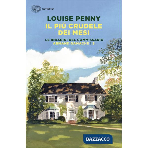 Più crudele dei mesi. Le indagini del commissario Armand Gamache (Il). Vol. 3