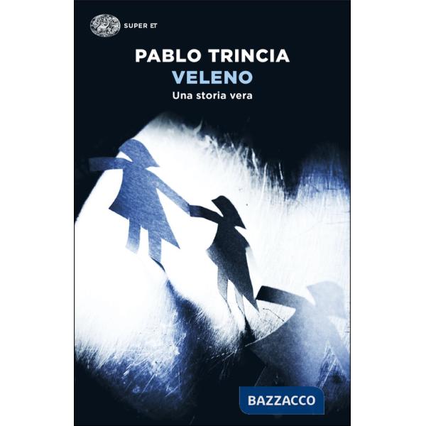 Veleno. Una storia vera