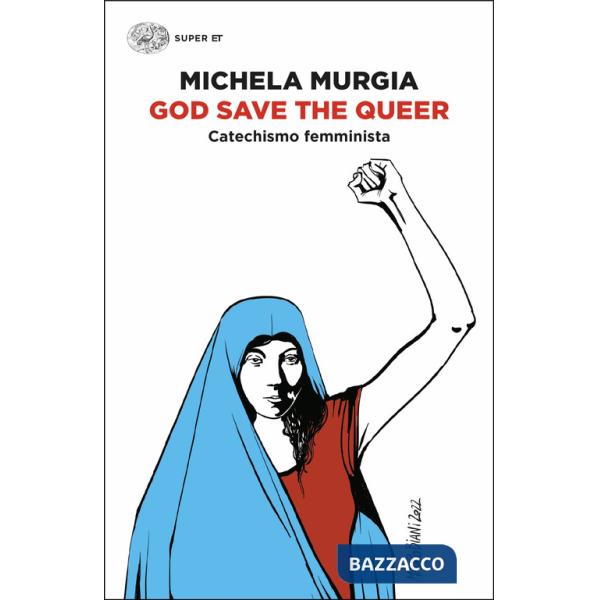 God Save the Queer. Catechismo femminista