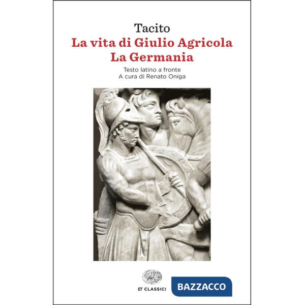 Vita di Giulio Agricola-La Germania. Testo latino a fronte (La)