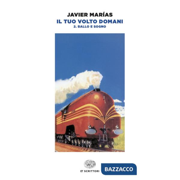 Tuo volto domani (Il). Vol. 2: Ballo e sogno