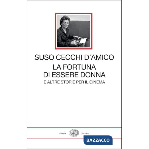 Fortuna di essere donna. E altre storie per il cinema (La)