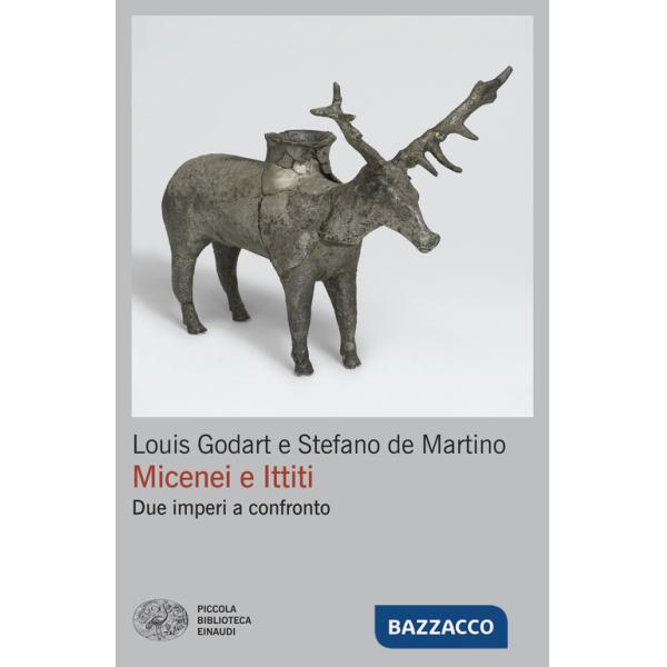Micenei e Ittiti. Due imperi a confronto