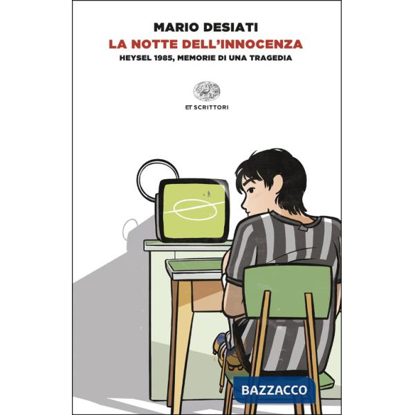 Notte dell'innocenza. Heysel 1985, memorie di una tragedia (La)