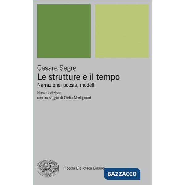 Strutture e il tempo. Narrazione, poesia, modelli. Nuova ediz. (Le)
