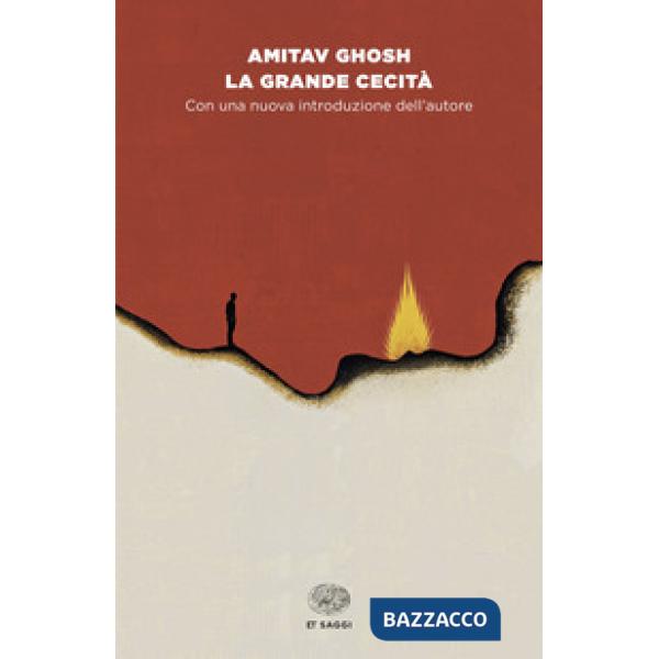 Grande cecità. Il cambiamento climatico e l'impensabile (La)