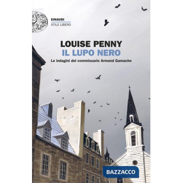 Lupo nero. Le indagini del commissario Armand Gamache (Il)