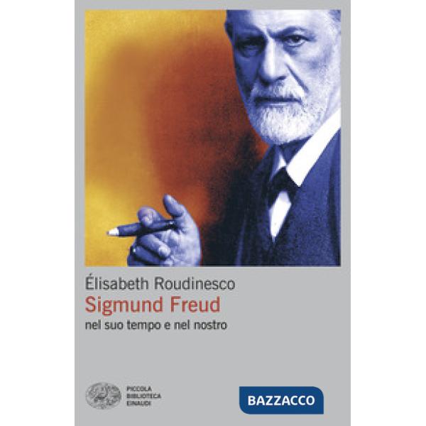 Sigmund Freud nel suo tempo e nel nostro