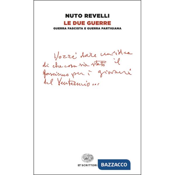 Due guerre. Guerra fascista e guerra partigiana (Le)
