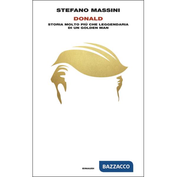 Donald. Storia molto più che leggendaria di un Golden Man
