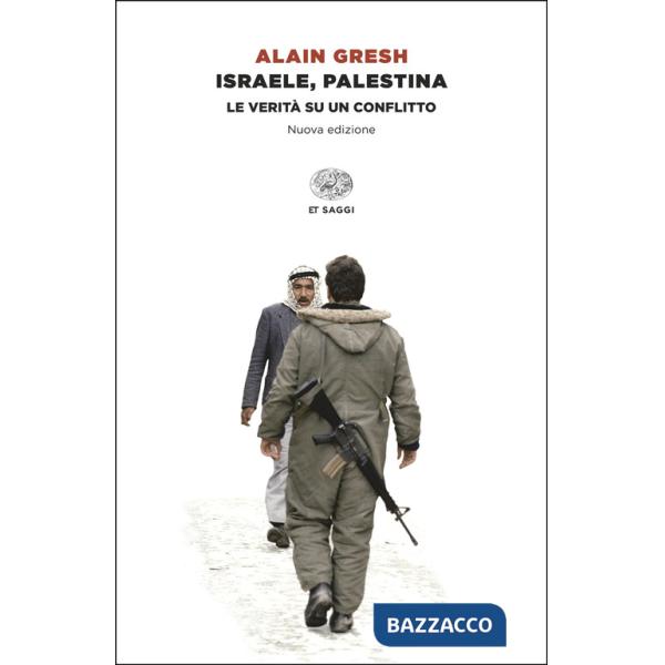 Israele, Palestina. La verità su un conflitto