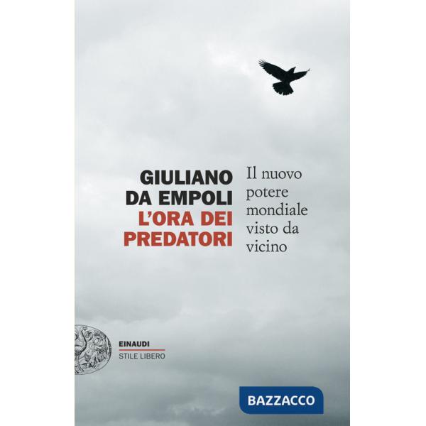 Ora dei predatori. Il nuovo potere mondiale visto da vicino (L')