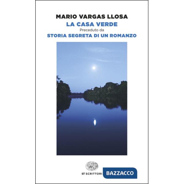 Casa Verde. Preceduto da Storia segreta di un romanzo (La)